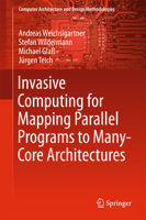 Invasive Computing for Mapping Parallel Programs to Many-Core Architectures 9811073554 Book Cover