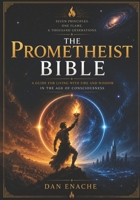 THE PROMETHEIST BIBLE: The Book of the Eternal Flame B0H38LR5VY Book Cover