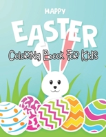 HAPPY EASTER Coloring Book For Kids: Happy Easter Coloring Pages for Toddlers Preschool Children & Kindergarten Fun and Easy Easter Egg Bunny Rabbit C B08YQCQMJ2 Book Cover