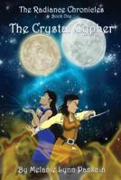 The Radiance Chronicles Book One: The Crystal Cypher 1517008816 Book Cover