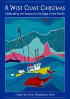 A West Coast Christmas: Celebrating the Season on the Edge of the Pacific 1551109565 Book Cover