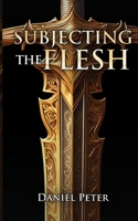 Subjecting the Flesh B0FBVN3TPL Book Cover