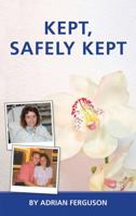 Kept, Safely Kept 190773144X Book Cover