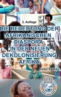 DIE BEDEUTUNG DER AFRIKANISCHEN DIASPORA IN DER NEUEN DEKOLONISIERUNG AFRIKA - Celso Salles - 2. Auflage 100604101X Book Cover