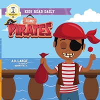 I Like Pirates: I Can Read Books For Kids Level 1 (I Can Read Kids Books) B08BWGPRBN Book Cover