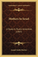 Mothers in Israel: A Study in Rustic Amenities 1164920391 Book Cover