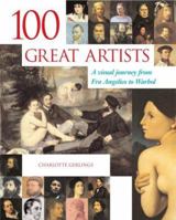 100 Great Artists: A Visual Journey from Fra Angelico to Andy Warhol 0517227231 Book Cover