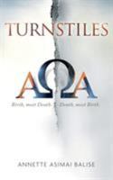 Turnstiles: Birth, meet Death. Death, meet Birth. 0998316105 Book Cover
