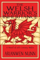 The Welsh Warrior's Inheritance: Welsh Warrior Book 2 1962465829 Book Cover