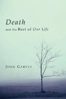 Death and the Rest of Our Life 080282918X Book Cover