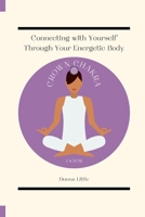 Connecting with Yourself Through Your Energetic Body: Crown Chakra Journal 1387381385 Book Cover
