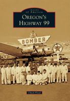 Oregon's Highway 99 1467115347 Book Cover