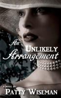 An Unlikely Arrangement 1463620845 Book Cover