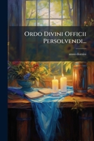 Ordo Divini Officii Persolvendi... 1271878569 Book Cover