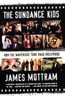 The Sundance Kids: How the Mavericks Took Back Hollywood 0865479674 Book Cover