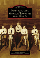 Jamesburg and Monroe Township: Years Gone By 1467104523 Book Cover
