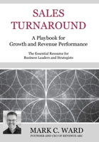Sales Turnaround: A Playbook for ?Growth and Revenue Performance 1836150881 Book Cover