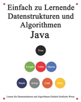 Einfach zu lernende Datenstrukturen und Algorithmen Java: Lernen Sie Datenstrukturen und Algorithmen einfach und interessant auf grafische Weise B089HHZ21Q Book Cover