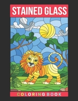 Stained Glass Coloring Book: An Adult Coloring Book Featuring the World's Most Beautiful Stained Glass Designs for Meditative Mindfulness, Stress Relief and Relaxation B08W7JGZQ8 Book Cover