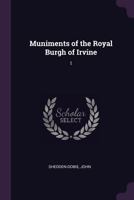 Muniments of the Royal Burgh of Irvine: 1 1378089413 Book Cover
