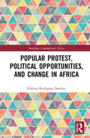Popular Protest, Political Opportunities, and Change in Africa 1032011432 Book Cover