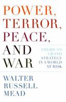 Power, Terror, Peace, and War: America's Grand Strategy in a World at Risk 1400077036 Book Cover