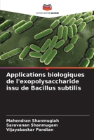 Applications biologiques de l'exopolysaccharide issu de Bacillus subtilis (French Edition) 6209718620 Book Cover