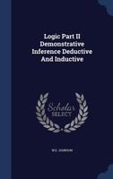 Logic Part II Demonstrative Inference Deductive And Inductive 1021513237 Book Cover