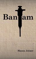 Bantam: A Novella 1462043011 Book Cover