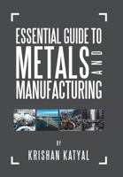 Essential Guide to Metals and Manufacturing 1796025542 Book Cover