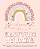 5 Minute Girls Gratitude Journal: 100 Day Gratitude Journal for Girls with Daily Journal Prompts, Fun Challenges, and Inspirational Quotes 1952016150 Book Cover