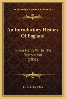 An Introductory History Of England: From Henry Vii To The Restoration. 5th Impression, 1922 1147115060 Book Cover