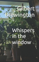 Whispers in the window B0H45DPZSP Book Cover
