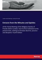 Extracts from the Minutes and Epistles 3337266541 Book Cover