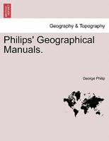 Philips' Geographical Manuals. 1241342296 Book Cover