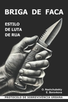 Briga de faca. Estilo de luta de rua. Protocolo de sobrevivência urbana. (Portuguese Edition) B0DVC2WRS2 Book Cover