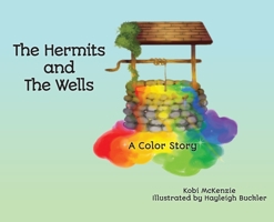 The Hermits and the Wells: A Color Story 1646454626 Book Cover