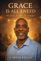 Grade Is All I Need: How Identity, Not Effort, Governs Reality B0GP6D322F Book Cover