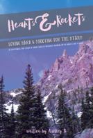 Hearts & Rockets: Loving Hard and Shooting for the Stars a Devotional for Teens & Young Adults Because Growing Up Is Hard and God Is Good 1512743526 Book Cover