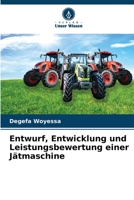 Entwurf, Entwicklung und Leistungsbewertung einer Jätmaschine 6205965356 Book Cover