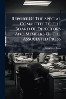Report of the Special Committee to the Board of Directors and Members of the Associated Press 1275295533 Book Cover