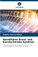 Hereditäres Brust- und Eierstockkrebs-Syndrom: Querschnittsstudie bei Patienten mit hohem oder mittlerem Risiko für das SCMOH-Syndrom. (German Edition) 6207657071 Book Cover