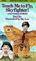 Teach Me to Fly, Skyfighter! : and other stories 0888626460 Book Cover