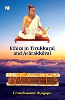Ethics in Tirukku?a? and Acarakkovai B0FCGB62WM Book Cover