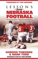 Lessons from Nebraska Football: Inspirational Stories & Lessons from the Gridiron 1938254295 Book Cover