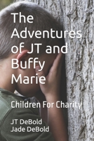 The Adventures of JT and Buffy Marie: Children For Charity 1795537922 Book Cover