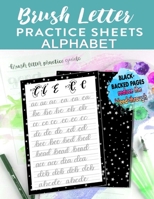 Brush Letter Alphabet Practice Sheets: Calligraphy Lettering Workbook Teaching Cursive Handwriting Art B083XX4KD3 Book Cover