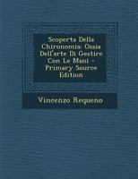Scoperta Della Chironomia Ossia Dell' Arte Di Gestire Con Le Mani (1797) 1017804192 Book Cover