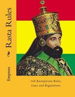 Rasta Rules: 144 Rastafarian Rules, Laws and Regulations 1983534382 Book Cover