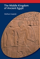 The Middle Kingdom of Ancient Egypt: History, Archaeology and Society (Duckworth Egyptology) (Duckworth Egyptology Series) 0715634356 Book Cover